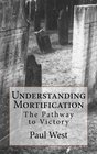 Understanding Mortification The Pathway to Victory