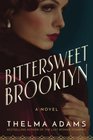 Bittersweet Brooklyn A Novel
