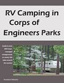 RV Camping in Corps of Engineers Parks Guide to over 600 Corpsmanaged campgrounds on nearly 200 lakes around the country