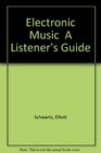 Electronic Music A Listener's Guide