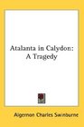 Atalanta in Calydon A Tragedy