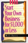 Start Your Own Business for $1,000 or Less