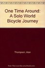 One Time Around A Solo World Bicycle Journey