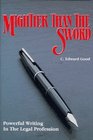 Mightier Than the Sword Powerful Writing in the Legal Profession/Legal