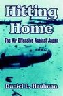 Hitting Home The Air Offensive Against Japan
