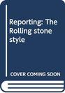 Reporting: The Rolling stone style