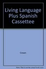 Living Language Plus Spanish Cassettee
