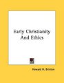 Early Christianity And Ethics