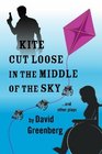 Kite Cut Loose in the Middle of the Sky and other plays