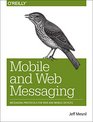 Mobile and Web Messaging Messaging Protocols for Web and Mobile Devices
