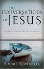 The Conversations of Jesus Learning from His Encounters