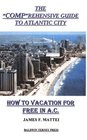 The Comprehensive Guide to Atlantic City How to Vacation Free in AC