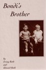 BONDI'S BROTHER- A STORY OF LOVE, LOSS, BETRAYAL AND LIBERATION