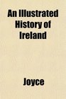 An Illustrated History of Ireland
