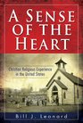 A Sense of the Heart Christian Religious Experience in the United States