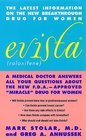 Evista  a Medical Doctor Answers All Your Questions About the New F D A  Approved Miracle Drug for Women