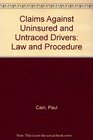 Claims Against Uninsured and Untraced Drivers Law and Procedure
