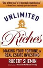Unlimited Riches  Making Your Fortune in Real Estate Investing