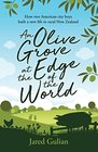 An Olive Grove at the Edge of the World How two American city boys built a new life in rural New Zealand