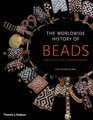 The Worldwide History of Beads Ancient  Ethnic  Contemporary