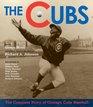 The Cubs The Complete Story of Chicago Cubs Baseball