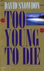 Too Young to Die