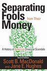 Separating Fools from Their Money A History of American Financial Scandals