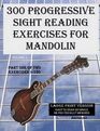 300 Progressive Sight Reading Exercises for Mandolin Large Print Version Part One of Two Exercises 1150