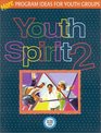 Youth Spirit 2 Program Ideas for Youth Groups