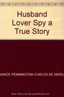 Husband Lover Spy A True Story