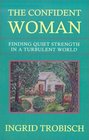 The Confident Woman Finding Quiet Strength in a Turbulent World