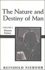 Nature and Destiny of Man vol 1 Human Nature
