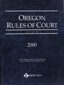 Oregon Rules of Court State 2000 2000 publication
