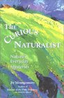 The Curious Naturalist Nature's Everyday Mysteries