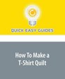 How To Make a T-Shirt Quilt