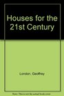 Houses for the 21st Century