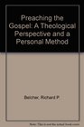 Preaching the Gospel A Theological Perspective and a Personal Method