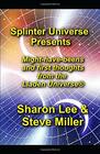 Splinter Universe Presents