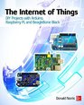 The Internet of Things DIY Projects with Arduino Raspberry Pi and BeagleBone Black
