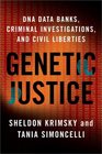 Genetic Justice DNA Data Banks Criminal Investigations and Civil Liberties