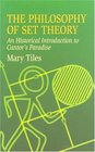 The Philosophy of Set Theory  An Historical Introduction to Cantor's Paradise
