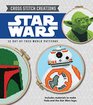 Cross Stitch Creations Star Wars: 12 Out-of-this-world Patterns