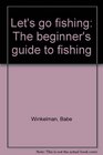 Let's go fishing The beginner's guide to fishing