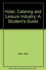 The Hotel Catering and Leisure Industry A Student's Guide