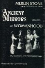 Ancient mirrors of womanhood Our goddess and heroine heritage