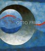 Otto Fried  Essay by Thomas West