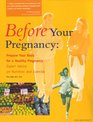 Before Your Pregnancy  Prepare Your Body for a Healthy Pregnancy  Expert Advice on Nutrition and Exercise