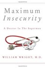 Maximum Insecurity: A Doctor in the Supermax