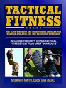 Tactical Fitness The Elite Strength and Conditioning Program for Warrior Athletes and the Heroes of Tomorrow including Firefighters Police Military and Special Forces