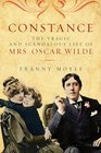Constance The Tragic and Scandalous Life of Mrs Oscar Wilde